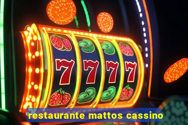 restaurante mattos cassino